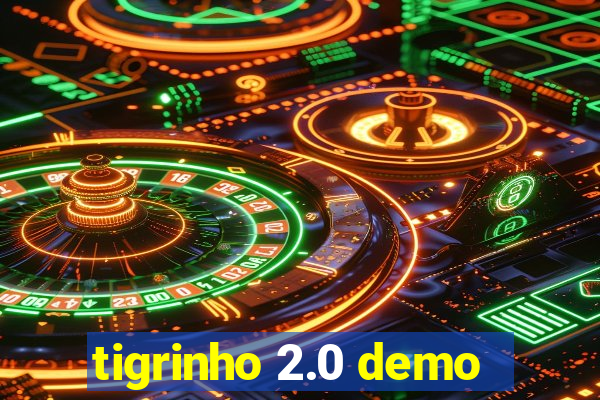 tigrinho 2.0 demo